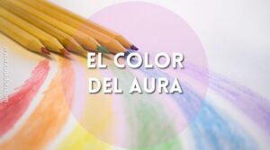 Color del aura y su significado ¿Sabes el tuyo? 13 Color del aura